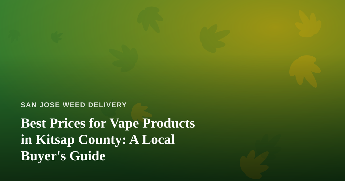 Best Prices for Vape Products in Kitsap County: A Local Buyer’s Guide