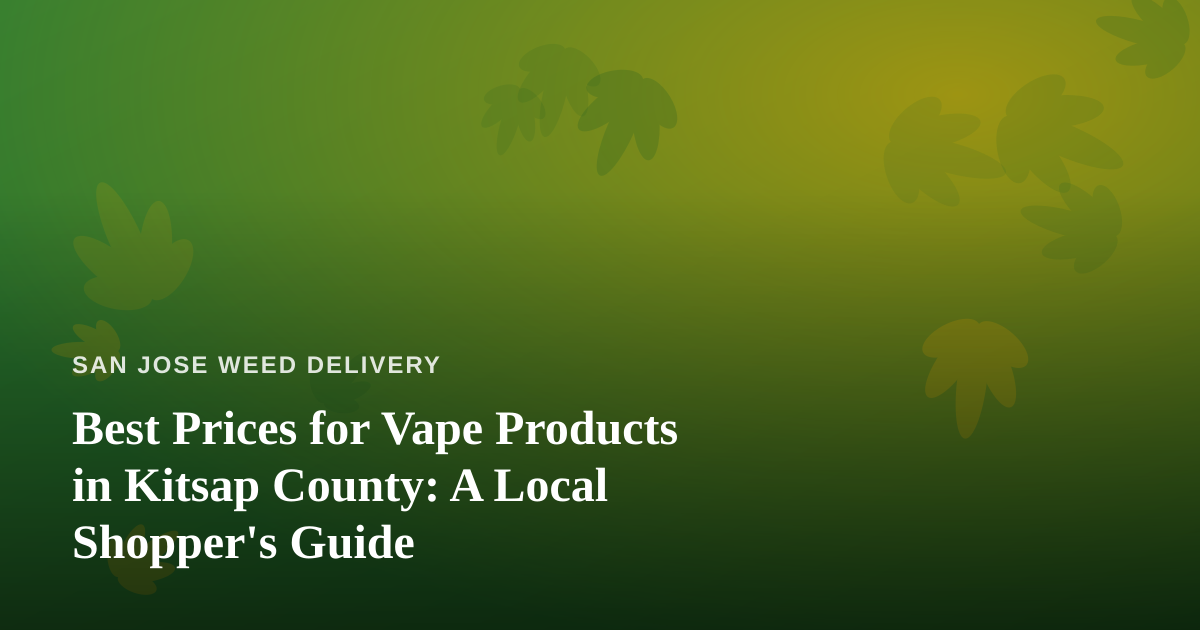 Best Prices for Vape Products in Kitsap County: A Local Shopper’s Guide