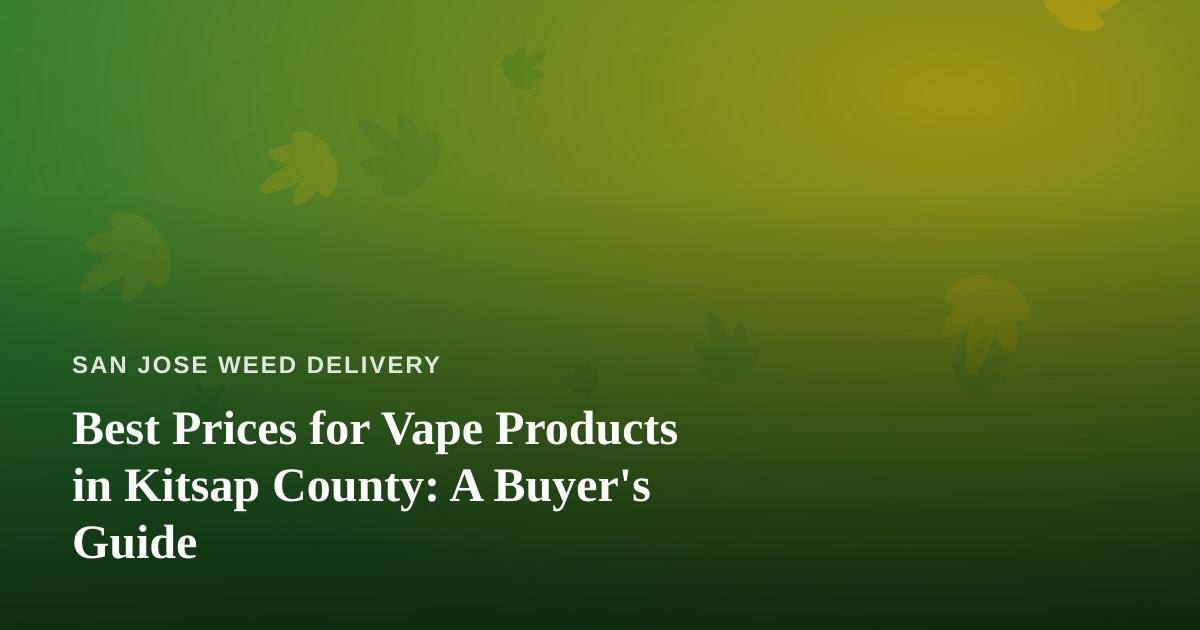 Best Prices for Vape Products in Kitsap County: A Buyer’s Guide