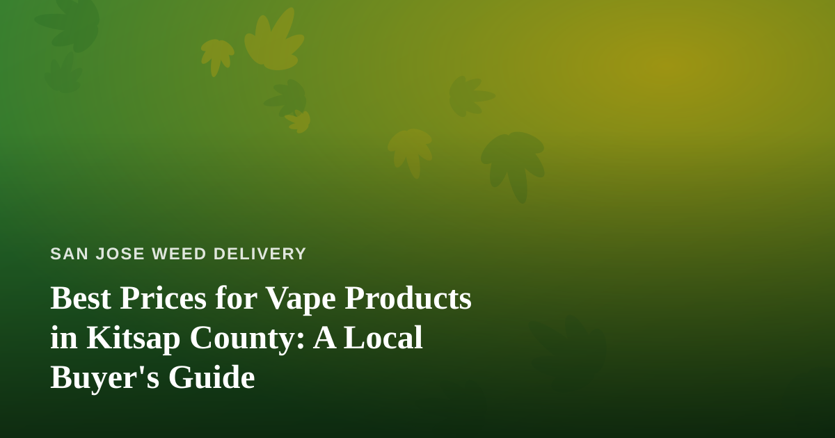 Best Prices for Vape Products in Kitsap County: A Local Buyer’s Guide