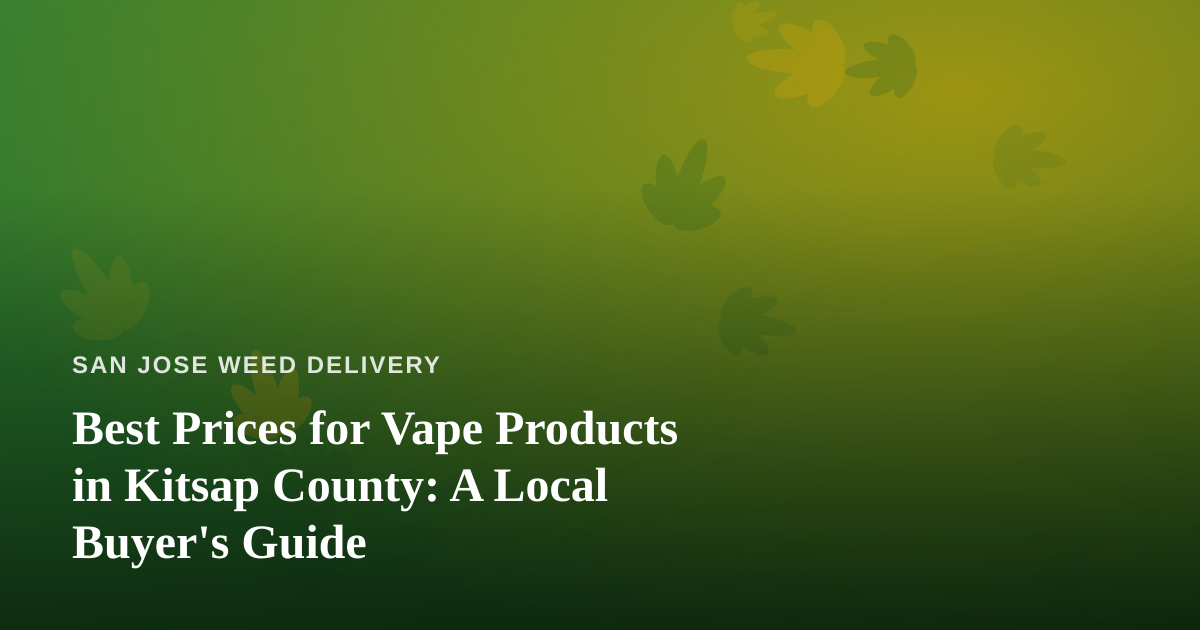 Best Prices for Vape Products in Kitsap County: A Local Buyer’s Guide