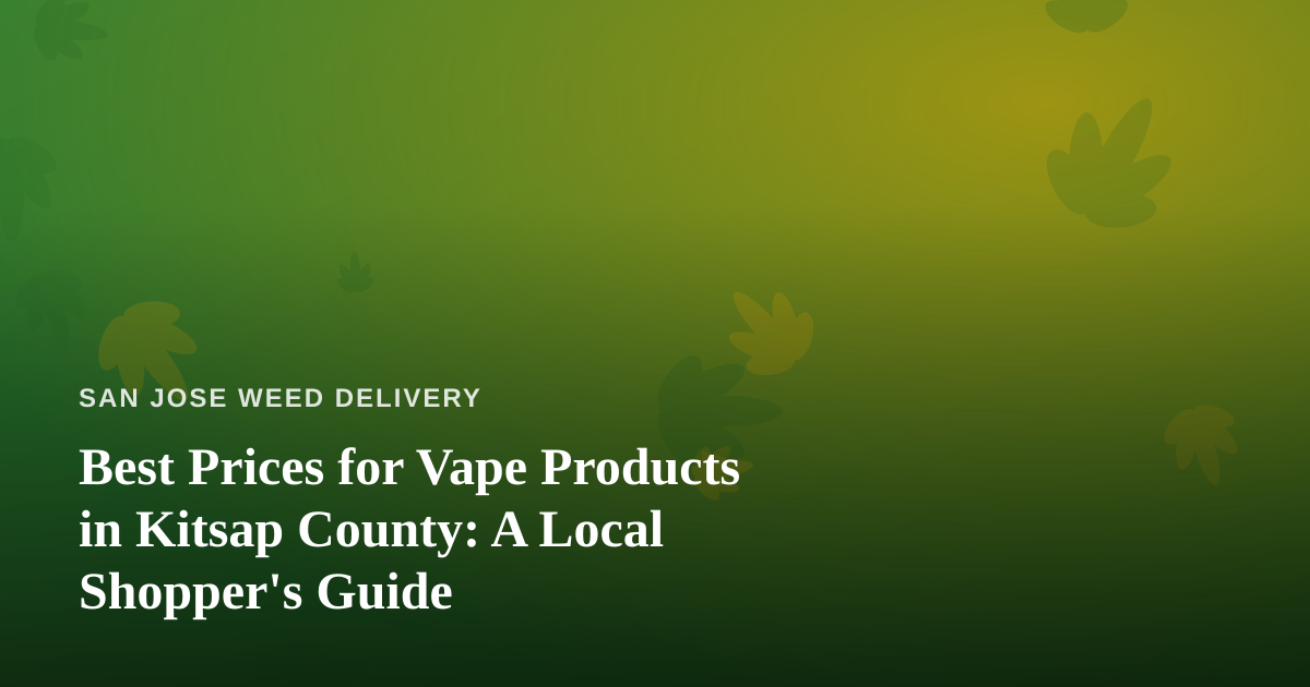 Best Prices for Vape Products in Kitsap County: A Local Shopper’s Guide
