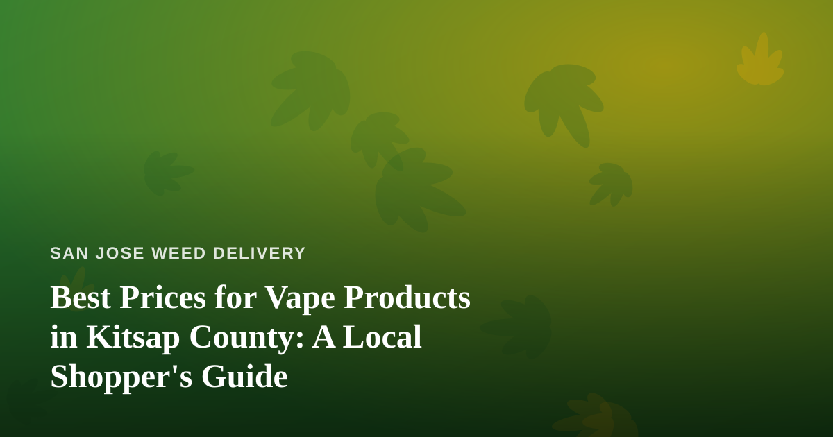 Best Prices for Vape Products in Kitsap County: A Local Shopper’s Guide