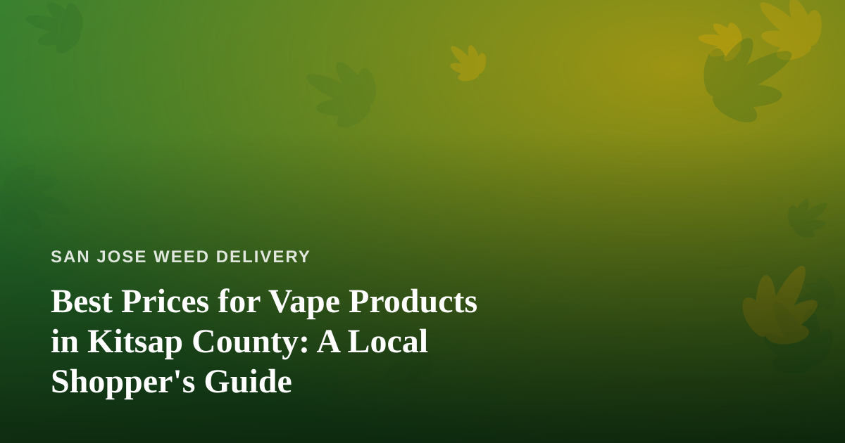 Best Prices for Vape Products in Kitsap County: A Local Shopper’s Guide