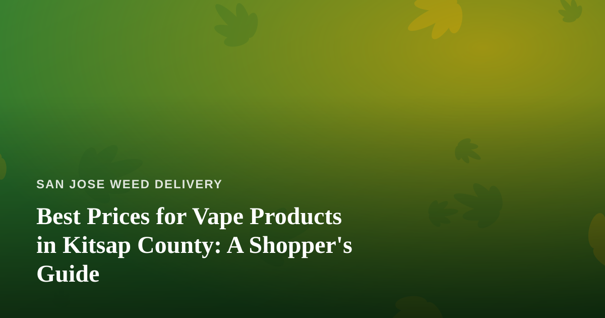 Best Prices for Vape Products in Kitsap County: A Shopper’s Guide