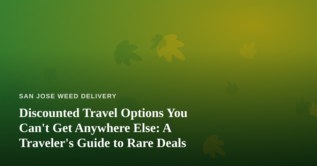 Discounted Travel Options You Can’t Get Anywhere Else: A Traveler’s Guide to Rare Deals