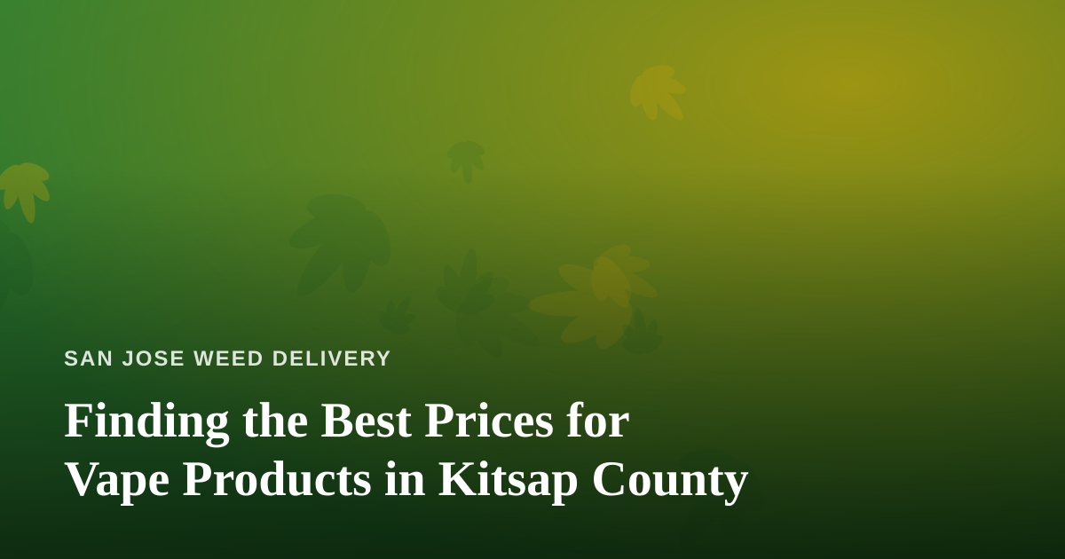 Finding the Best Prices for Vape Products in Kitsap County