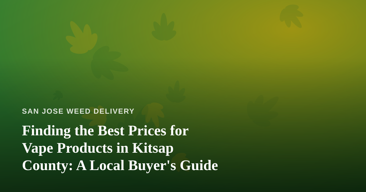 Finding the Best Prices for Vape Products in Kitsap County: A Local Buyer’s Guide