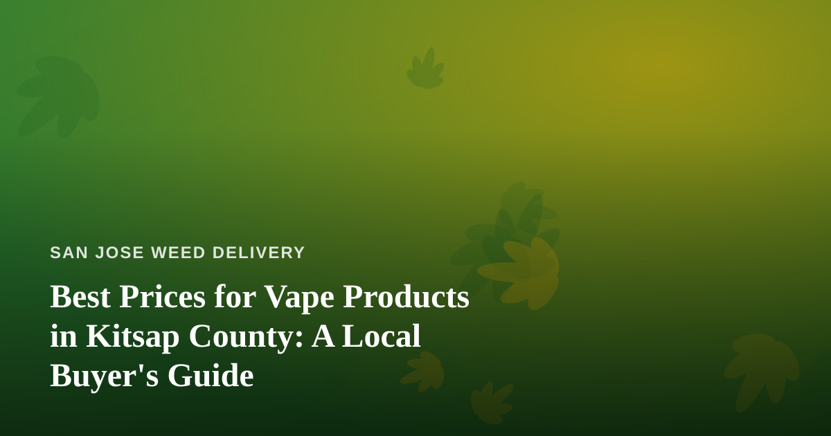 Best Prices for Vape Products in Kitsap County: A Local Buyer’s Guide