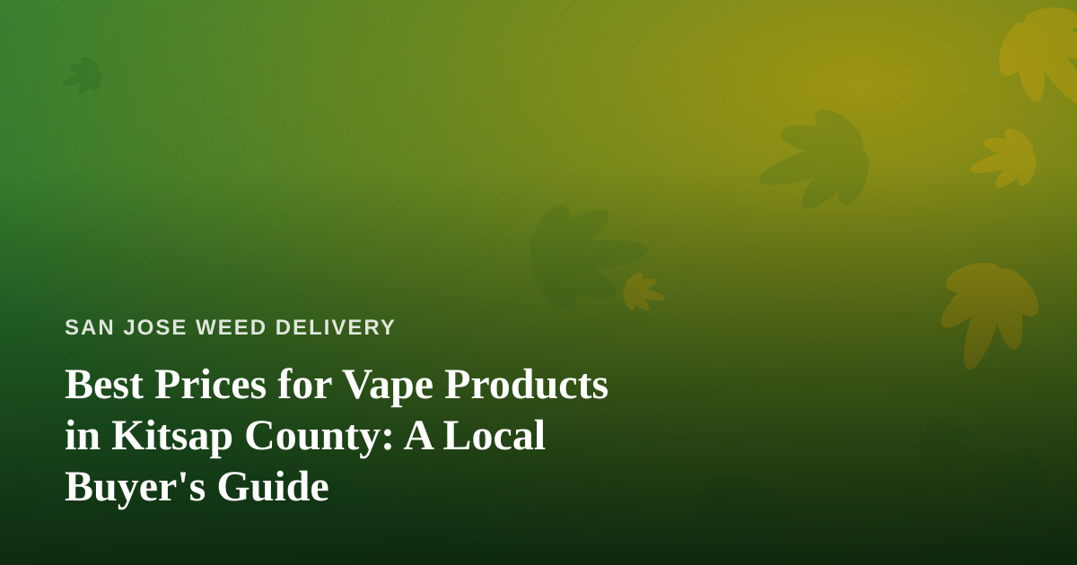 Best Prices for Vape Products in Kitsap County: A Local Buyer’s Guide