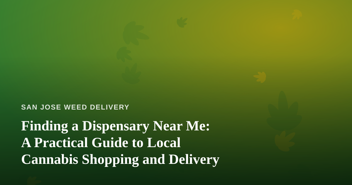 Finding a Dispensary Near Me: A Practical Guide to Local Cannabis Shopping and Delivery