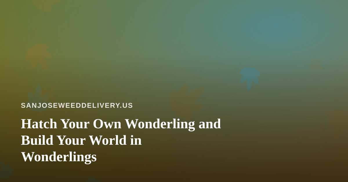 Hatch Your Own Wonderling and Build Your World in Wonderlings