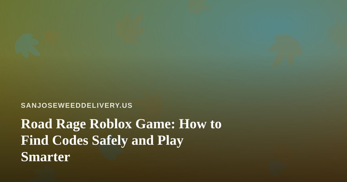Road Rage Roblox Game: How to Find Codes Safely and Play Smarter