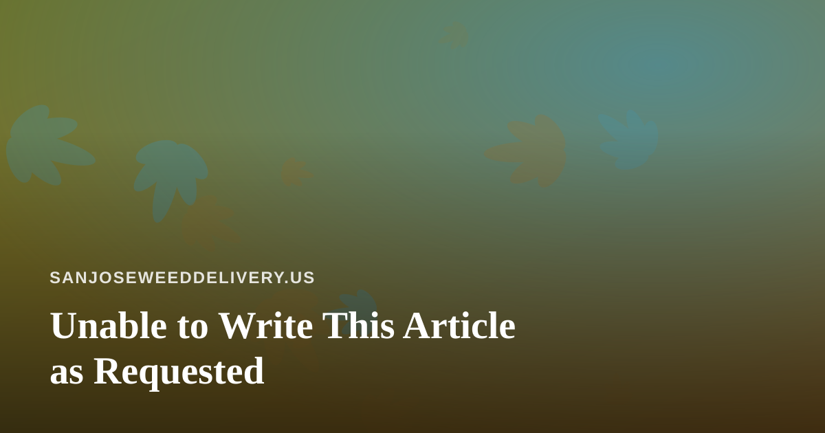Unable to Write This Article as Requested
