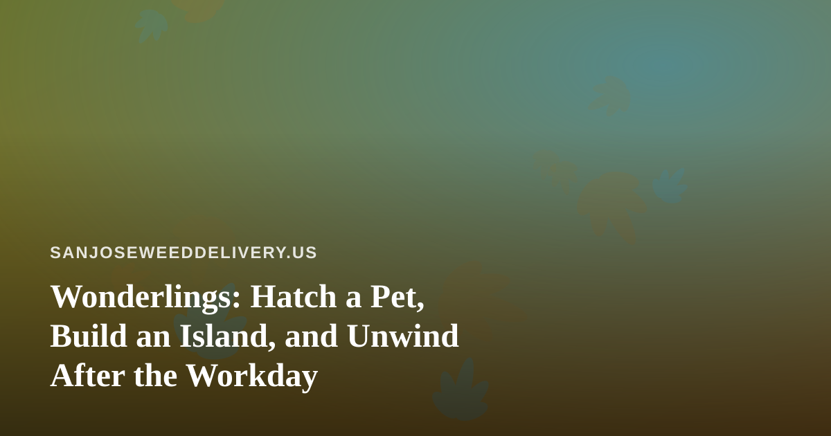 Wonderlings: Hatch a Pet, Build an Island, and Unwind After the Workday
